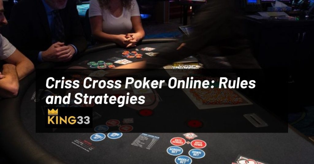 Criss Cross Poker Online: Rules and Strategies